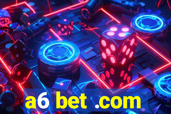 a6 bet .com